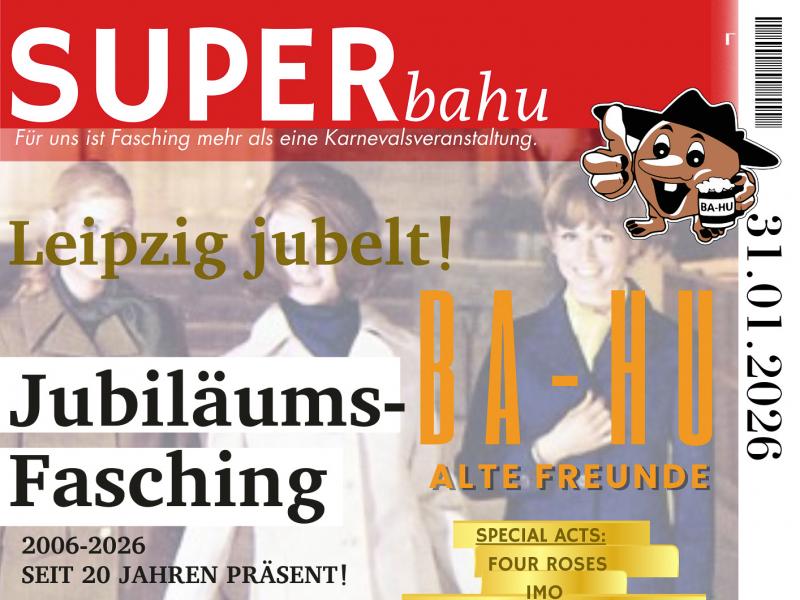 BA-HU Alte Freunde Jubiläumsfasching am Samstag, den 31. Januar 2026, in Leipzig.